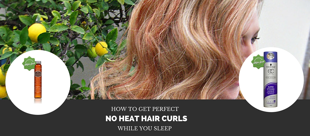 How to Get Perfect No Heat Curls While you Sleep
