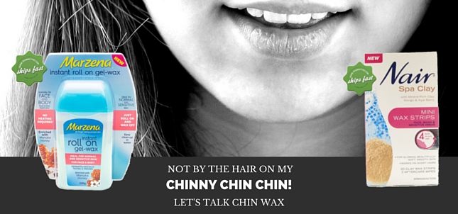 Let’s Talk Chin Wax – Not By The Hair On My Chinny Chin Chin!