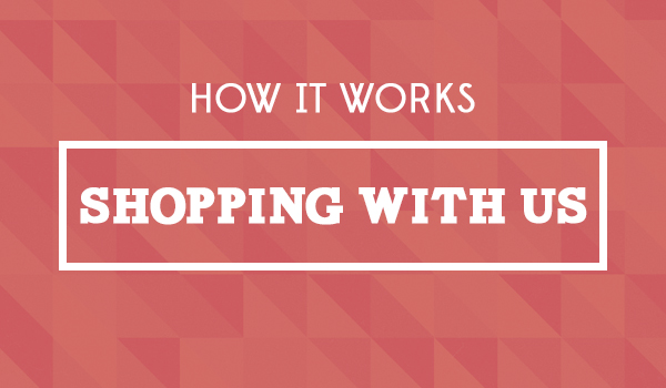 Shopping with Us – How It Works