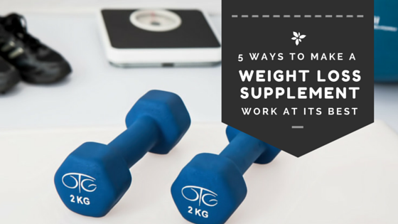 5 Ways to Make a Weight loss Supplements Work at its Best